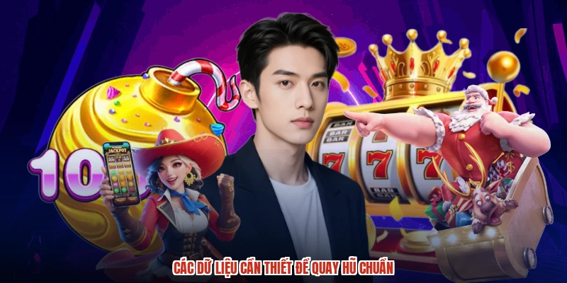 Các dữ liệu cần thiết để quay hũ chuẩn Các dữ liệu cần thiết để quay hũ chuẩn