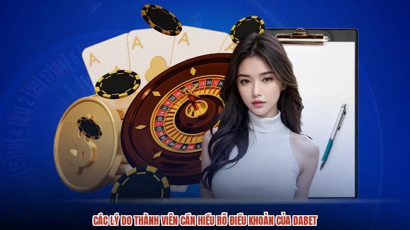 Các lý do thành viên cần hiểu rõ điều khoản của DABET