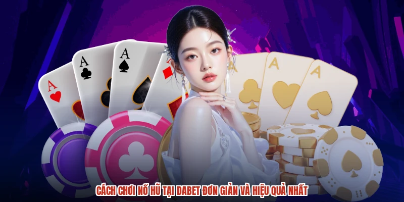 DABET: Trải Nghiệm Poker Online Đỉnh Cao Đầy Thú Vị Nhất
