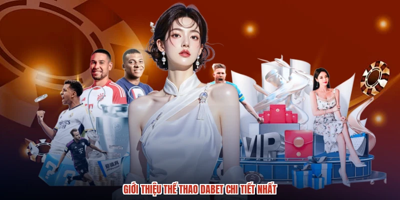 Giới thiệu thể thao DABET chi tiết nhất