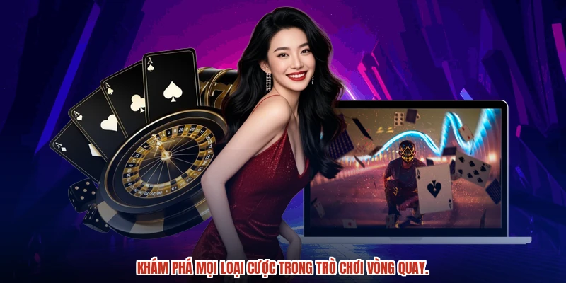 Khám phá mọi loại cược trong trò chơi vòng quay.