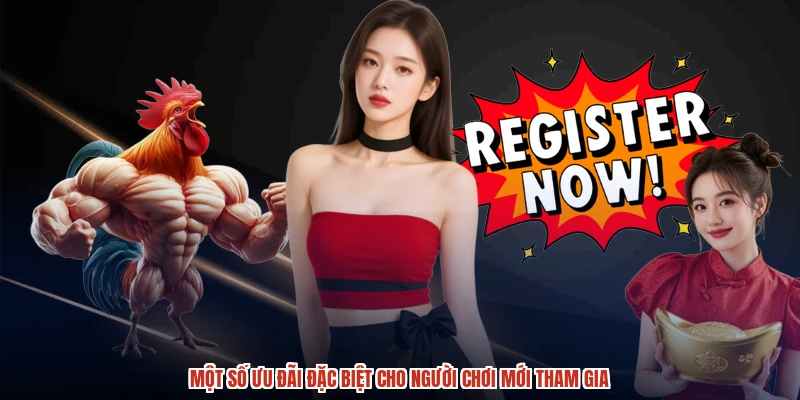 Một số ưu đãi đặc biệt cho người chơi mới tham gia
