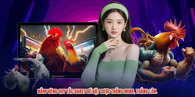 Nắm vững quy tắc cá cược DABET để luôn thắng lớn.
