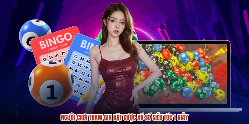 Người chơi tham gia đặt cược xổ số siêu tốc 1 giây
