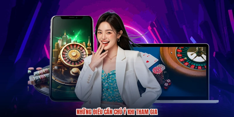 Những điều cần chú ý khi tham gia